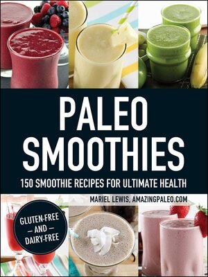 cover image of Paleo Smoothies: 150 Smoothie Recipes for Ultimate Health